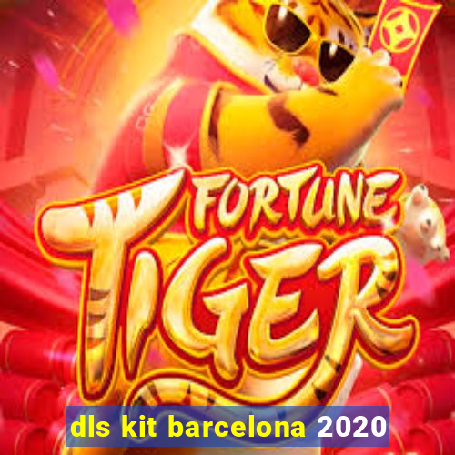 dls kit barcelona 2020